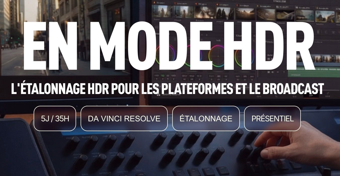 L'étalonnage HDR pour les plateformes et le broadcast